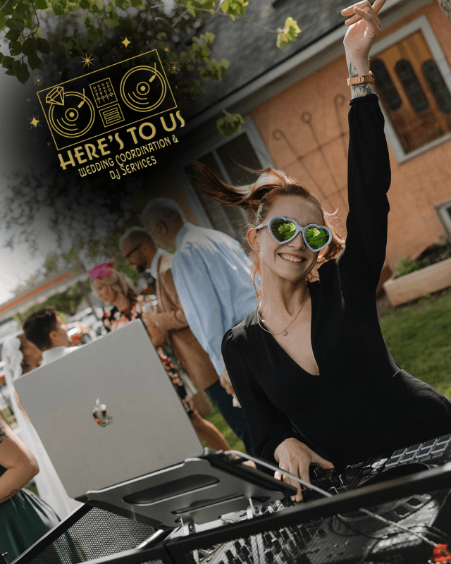 Here’s To Us - Wedding Coordination & DJ Services